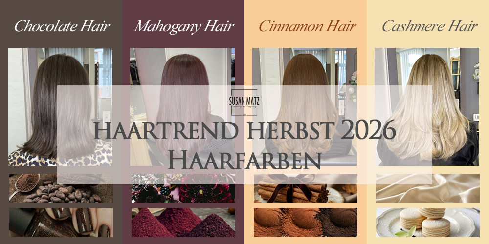 Übersicht der vier Haartrends für den Herbst 2026: Chocolate Hair, Mahogany Hair, Cinnamon Hair und Cashmere Hair vom Friseur-Team Susan Matz - Coiffeur in Nürnberg. Die Frisurenbilder sind echte Arbeiten aus dem Salon und die Farbinspirationen sind KI generierte Inhalte.
